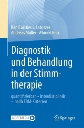 Diagnostik und Behandlung in der Stimmtherapie : quantifizierbar - interdisziplinär - nach EBM-Kriterien