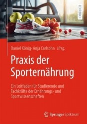Praxis der Sporternährung - Ein Leitfaden für Studierende und Fachkräfte der Ernährungs- und Sportwissenschaften