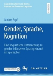 Gender, Sprache, Kognition : Eine linguistische Untersuchung zu gender-inklusivem Sprachgebrauch im Spanischen