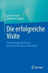 Die erfolgreiche Visite : Orientierungshilfe für das professionelle Team in der Klinik