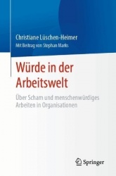 Würde in der Arbeitswelt - Über Scham und menschenwürdiges Arbeiten in Organisationen