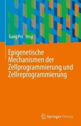 Epigenetische Mechanismen der Zellprogrammierung und Zellreprogrammierung