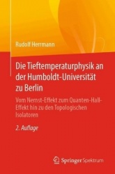 Die Tieftemperaturphysik an der Humboldt-Universität zu Berlin - Vom Nernst-Effekt zum Quanten-Hall-Effekt hin zu den Topologisc