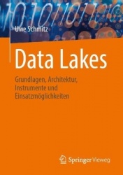 Data Lakes : Grundlagen, Architektur, Instrumente und Einsatzmöglichkeiten