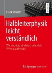Halbleiterphysik leicht verständlich : Wie du zügig einsteigst oder dein Wissen auffrischst