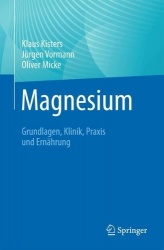 Magnesium : Grundlagen, Klinik, Praxis und Ernährung