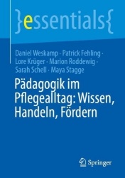 Pädagogik im Pflegealltag: Wissen, Handeln, Fördern