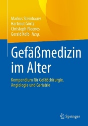 Gefäßmedizin im Alter : Kompendium für Gefäßchirurgie, Angiologie und Geriatrie
