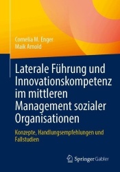 Laterale Führung und Innovationskompetenz im mittleren Management sozialer Organisationen : Konzepte,