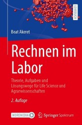Rechnen im Labor - Theorie, Aufgaben und Lösungswege für Life Science und Agrarwissenschaften
