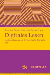 Digitales Lesen : Mediendiskurse und literarische Reflexionen