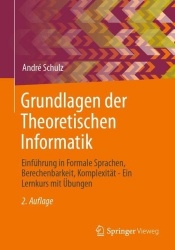 Grundlagen der Theoretischen Informatik : Einführung in Formale Sprachen, Berechenbarkeit, Komplexität - Ein Lernkurs mit