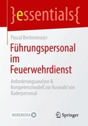 Führungspersonal im Feuerwehrdienst - Anforderungsanalyse & Kompetenzmodell zur Auswahl von Kaderpersonal