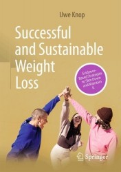 Successful and Sustainable Weight Loss : Evidence-Based Strategies to Slim Down and Maintain It