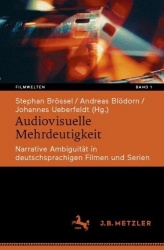Audiovisuelle Mehrdeutigkeit - Narrative Ambiguität in deutschsprachigen Filmen und Serien