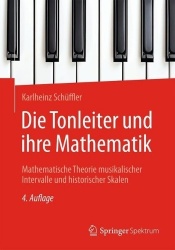 Die Tonleiter und ihre Mathematik - Mathematische Theorie musikalischer Intervalle und historischer Skalen