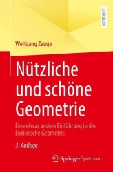 Nützliche und schöne Geometrie : Eine etwas andere Einführung in die Euklidische Geometrie
