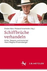 Schiffbrüche verhandeln : Kritik, Skepsis und Ironie bei Hans Magnus Enzensberger
