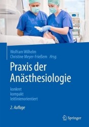 Praxis der Anästhesiologie - konkret – kompakt – leitlinienorientiert