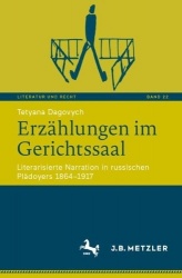 Erzählungen im Gerichtssaal - Literarisierte Narration in russischen Plädoyers 1864–1917