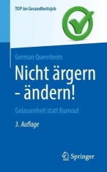 Nicht ärgern - ändern! : Gelassenheit statt Burnout