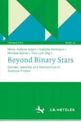 Beyond Binary Stars : Gender, Identität und Feminismus in Science-Fiction