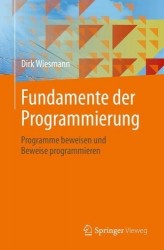 Fundamente der Programmierung - Programme beweisen und Beweise programmieren