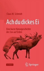 Ach du dickes Ei! - Eine kurze Naturgeschichte des Sex auf Erden