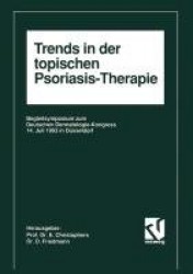 Trends in der topischen Psoriasis-Therapie - Begleitsymposium zum Deutschen Dermatologie-Kongreß 14. Juli 1993 in Düsseldorf
