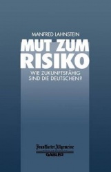Mut zum Risiko - Wie Zukunftsfähig sind die Deutschen?