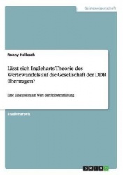 Lässt sich Ingleharts Theorie des Wertewandels auf die Gesellschaft der DDR übertragen?