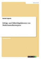 Erfolgs- und Misserfolgsfaktoren von Multichannelkonzepten
