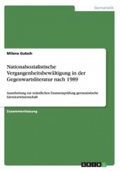 Nationalsozialistische Vergangenheitsbewaltigung in der Gegenwartsliteratur nach 1989 - Ausarbeitung zur mundlichen Examensprufu