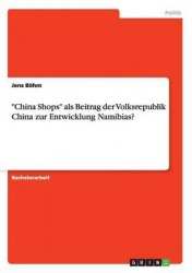 China Shops als Beitrag der Volksrepublik China zur Entwicklung Namibias?