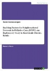 Enabling Factors for Neighbourhood Network in Palliative Care (NNPC). An Exploratory Study in Kozhikode District, Kerala