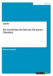 Die Geschichte des Barocks. Ein kurzerÜberblick