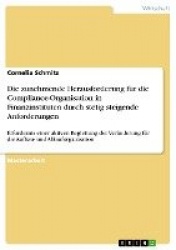 Die zunehmende Herausforderung fur die Compliance-Organisation in Finanzinstituten durch stetig steigende Anforderungen - Erford