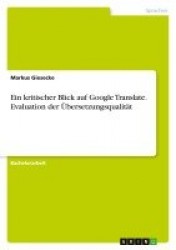 Ein kritischer Blick auf Google Translate. Evaluation derÜbersetzungsqualität