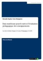 Data warehouse pour le suivi et l'evaluation pedagogique des enseignements - Cas de la Cellule d'Appui a l'Action Pedagogique (C