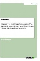 Spanien for dem Burgerkrieg anhand La lengua de las mariposas von Manuel Rivas (Klasse 11, Grundkurs Spanisch)