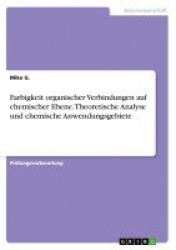 Farbigkeit organischer Verbindungen auf chemischer Ebene. Theoretische Analyse und chemische Anwendungsgebiete