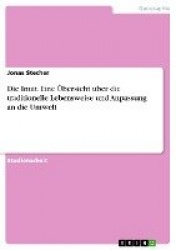 Die Inuit. Eine UEbersicht uber die traditionelle Lebensweise und Anpassung an die Umwelt