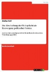 Die Abschaffung der Wehrpflicht als Konvergenz politischer Ströme