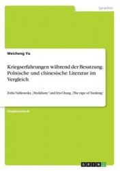 Kriegserfahrungen während der Besatzung. Polnische und chinesische Literatur im Vergleich