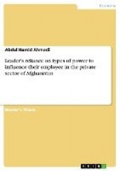 Leader's reliance on types of power to influence their employee in the private sector of Afghanistan