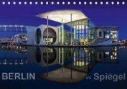 Berlin im Spiegel (Tischkalender 2020 DIN A5 quer)