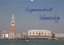 Lagunenstadt Venedig (Wandkalender 2020 DIN A2 quer)
