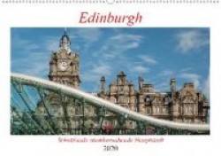 Edinburgh - Schottlands atemberaubende Hauptstadt (Wandkalender 2020 DIN A2 quer)