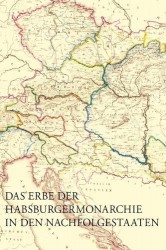 Das Erbe Der Habsburgermonarchie in Den Nachfolgestaaten - Bruche Und Kontinuitaten
