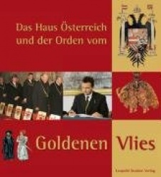 Das HausÖsterreich und der Orden vom Goldenen Vlies